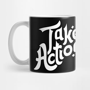 Take Action Motivation Typography Mug